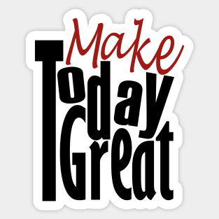 Make Today Good Sticker